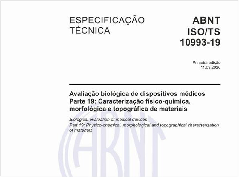 Avaliação biológica de dispositivos médicos - Parte 19: Caracterização físico-química, morfológica e topográfica de materiais