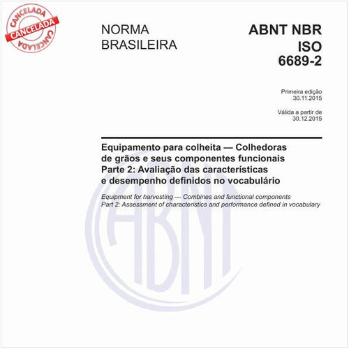 Equipamento para colheita - Colhedoras de grãos e seus componentes funcionais - Parte 2: Avaliação das características e desempenho definidos no vocabulário