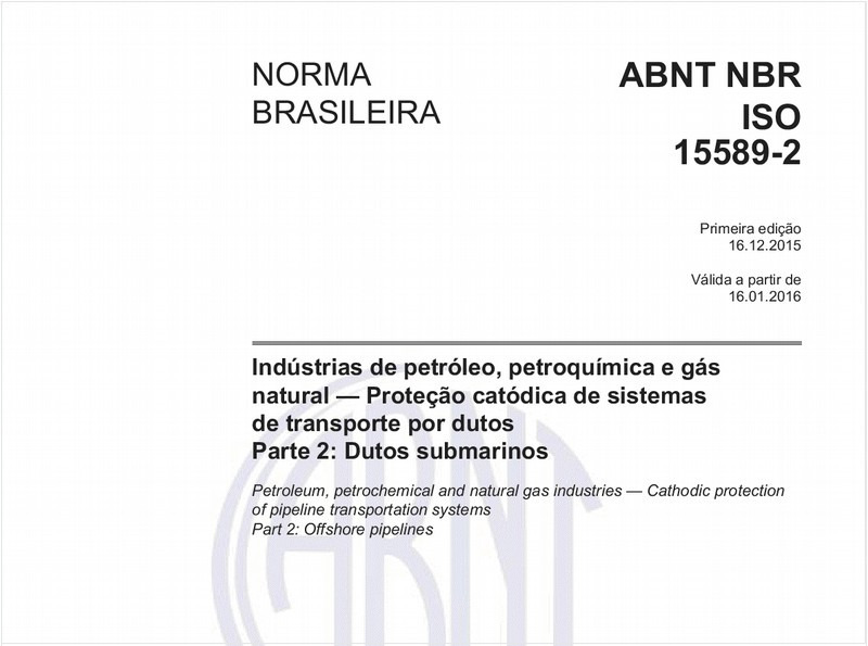 Indústrias de petróleo, petroquímica e gás natural - Proteção catódica de sistemas de transporte por dutos - Parte 2: Dutos submarinos