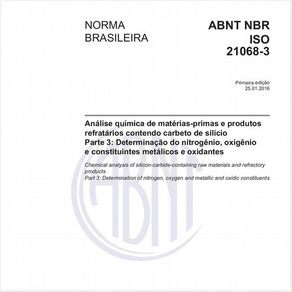 Análise química de matérias-primas e produtos refratários contendo carbeto de silício - Parte 3: Determinação do nitrogênio, oxigênio e constituintes metálicos e oxidantes