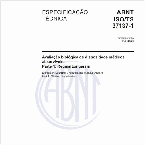 Avaliação biológica de dispositivos médicos absorvíveis - Parte 1: Requisitos gerais