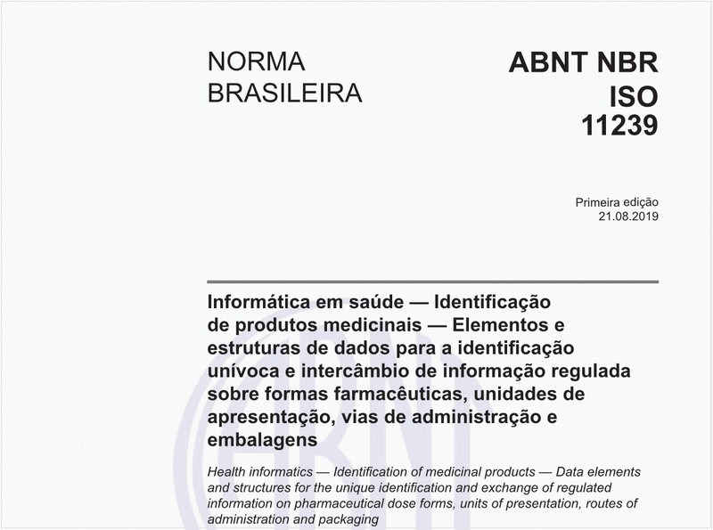Informática em saúde — Identificação de produtos medicinais — Elementos e estruturas de dados para a identificaçãounívoca e intercâmbio de informação regulada sobre formas farmacêuticas, unidades de apresentação, vias de administração eembalagens
