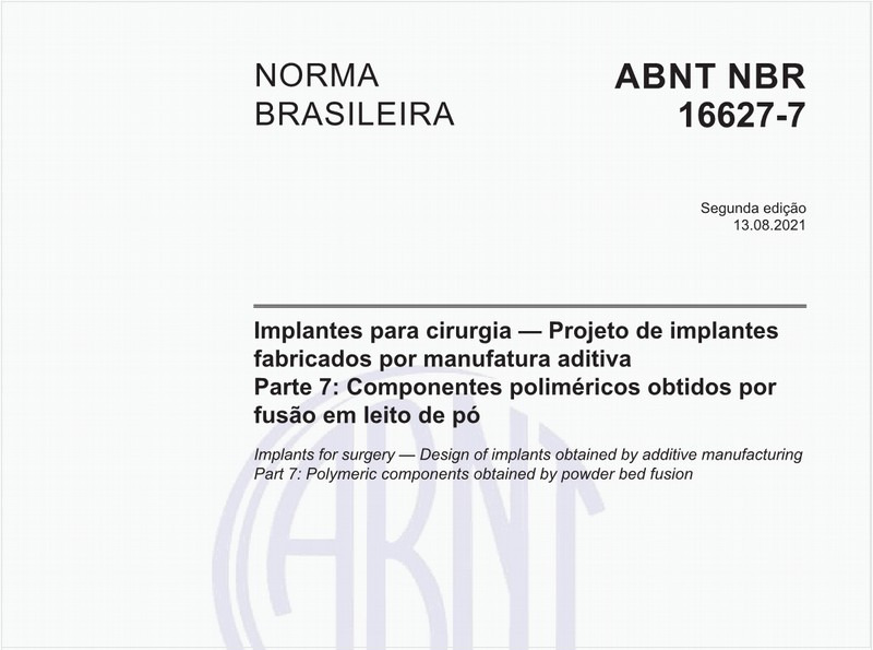 Implantes para cirurgia — Projeto de implantes fabricados por manufatura aditiva - Parte 7: Componentes poliméricos obtidos por fusão em leito de pó