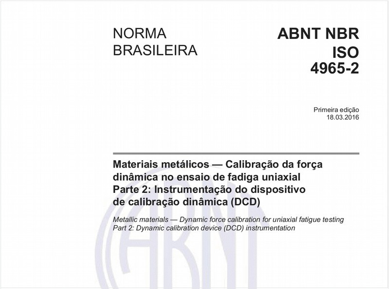 Materiais metálicos - Calibração da força dinâmica no ensaio de fadiga uniaxial - Parte 2: Instrumentação do dispositivo de calibração dinâmica (DCD)