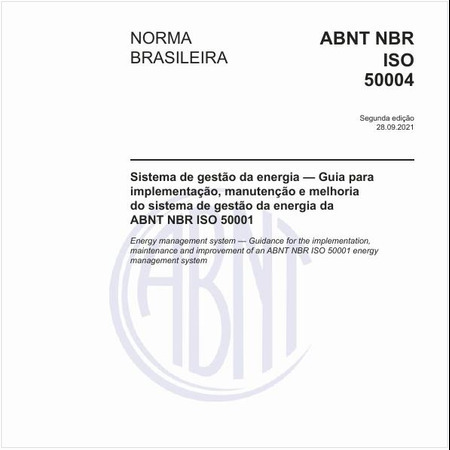 Sistema de gestão da energia - Guia para implementação, manutenção e melhoria do sistema de gestão da energia da ABNT NBR ISO 50001