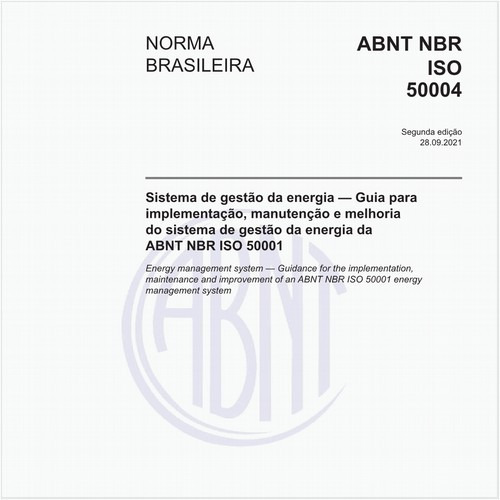 Sistema de gestão da energia - Guia para implementação, manutenção e melhoria do sistema de gestão da energia da ABNT NBR ISO 50001