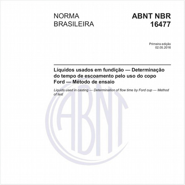 Líquidos usados em fundição — Determinação do tempo de escoamento pelo uso do copo Ford — Método de ensaio