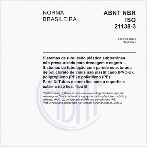 Sistemas de tubulação plástica subterrânea não pressurizada para drenagem e esgoto - Sistemas de tubulação com parede estruturada de policloreto de vinila não plastificado (PVC-U), polipropileno (PP) e polietileno (PE) - Parte 3: Tubos e conexões com a superfície externa não lisa, Tipo B