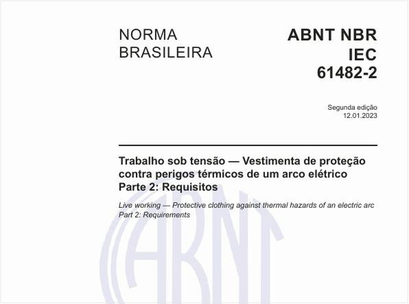 Trabalho sob tensão — Vestimenta de proteção contra perigos térmicos de um arco elétrico Parte 2: Requisitos