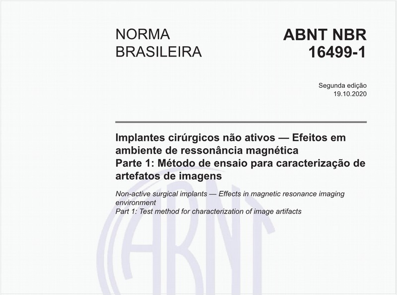Implantes cirúrgicos não ativos — Efeitos em ambiente de ressonância magnética - Parte 1: Método de ensaio para caracterização de artefatos de imagens