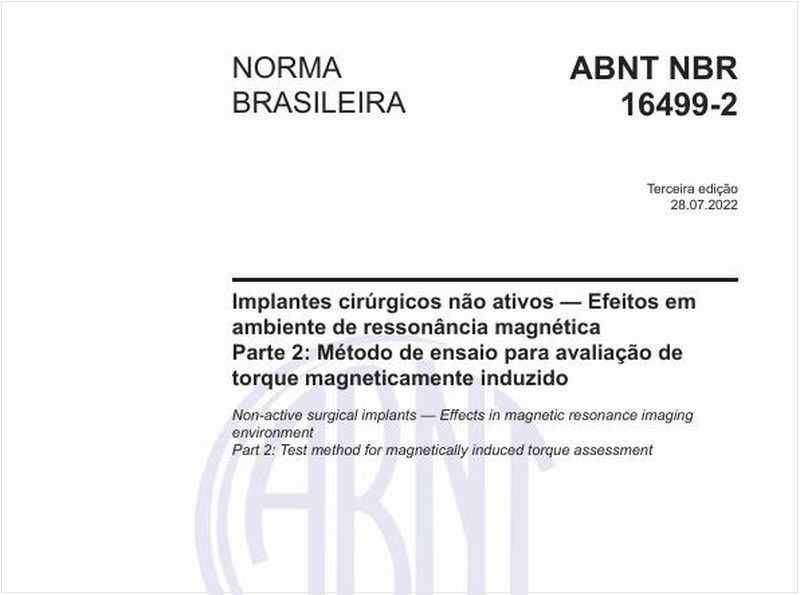 Implantes cirúrgicos não ativos - Efeitos em ambiente de ressonância magnética - Parte 2: Método de ensaio para avaliação de torque magneticamente induzido