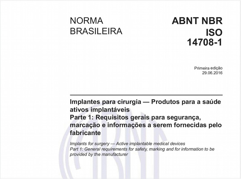 Implantes para cirurgia - Produtos para a saúde ativos implantáveis - Parte 1: Requisitos gerais para segurança, marcação e informações a serem fornecidas pelo fabricante