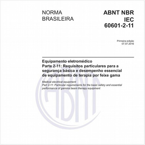 Equipamento eletromédico - Parte 2-11: Requisitos particulares para a segurança básica e desempenho essencial de equipamento de terapia por feixe gama