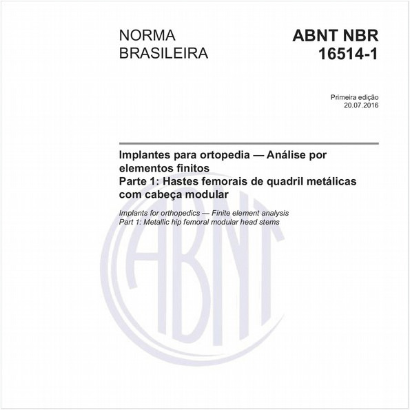 Implantes para ortopedia — Análise por elementos finitos - Parte 1: Hastes femorais de quadril metálicas com cabeça modular