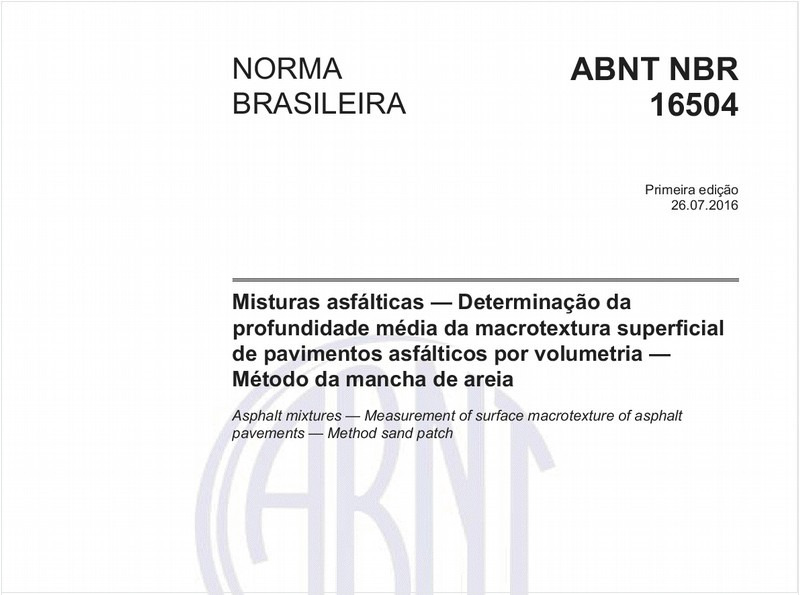 Misturas asfálticas - Determinação da profundidade média da macrotextura superficial de pavimentos asfálticos por volumetria - Método da mancha de areia