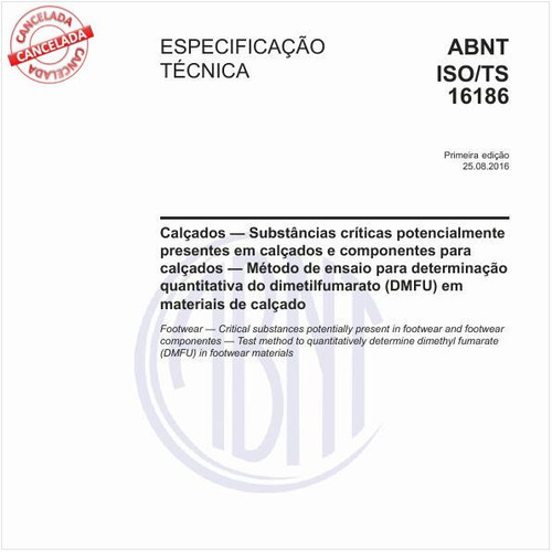 Calçados - Substâncias críticas potencialmente presentes em calçados e componentes para calçados - Método de ensaio para determinação quantitativa do dimetilfumarato (DMFU) em materiais de calçado