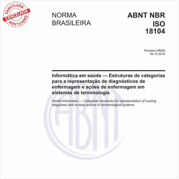 Informática em saúde — Estruturas de categorias para a representação de diagnósticos de enfermagem e ações de enfermagem em sistemas de terminologia
