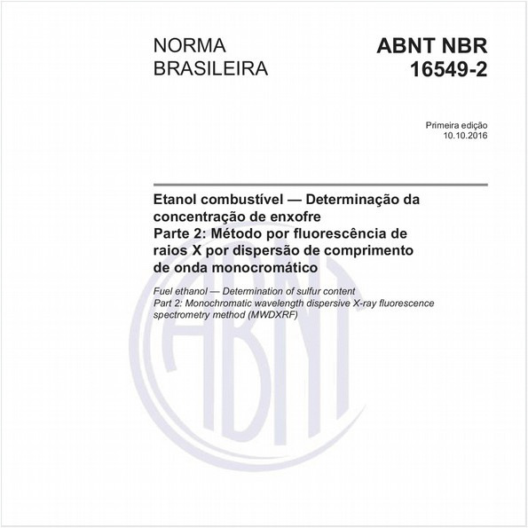 Etanol combustível - Determinação da concentração de enxofre Parte 2: Método por fluorescência de raios X por dispersão de comprimento de onda monocromático