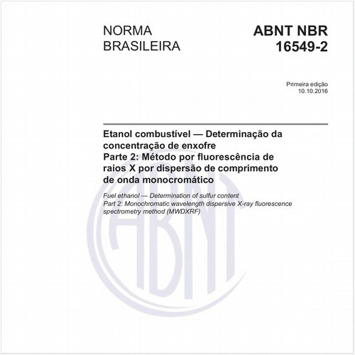 Etanol combustível - Determinação da concentração de enxofre Parte 2: Método por fluorescência de raios X por dispersão de comprimento de onda monocromático