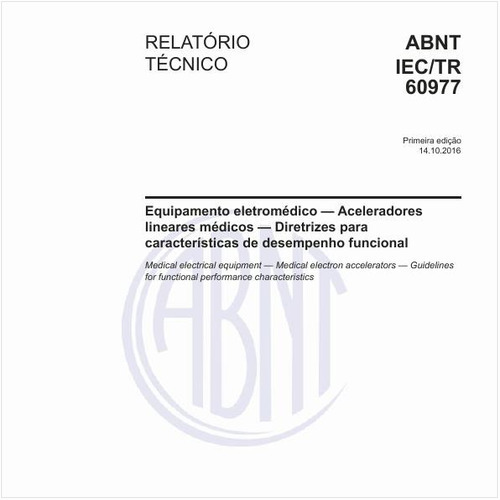 Equipamento eletromédico — Aceleradores lineares médicos — Diretrizes para características de desempenho funcional