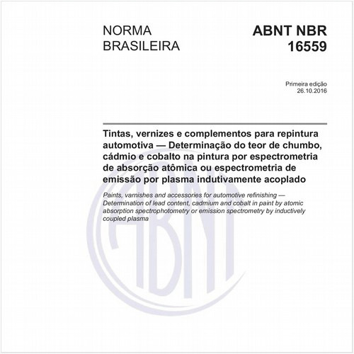 Tintas, vernizes e complementos para repintura automotiva - Determinação do teor de chumbo, cádmio e cobalto na pintura por espectrometria de absorção atômica ou espectrometria de emissão por plasma indutivamente acoplado