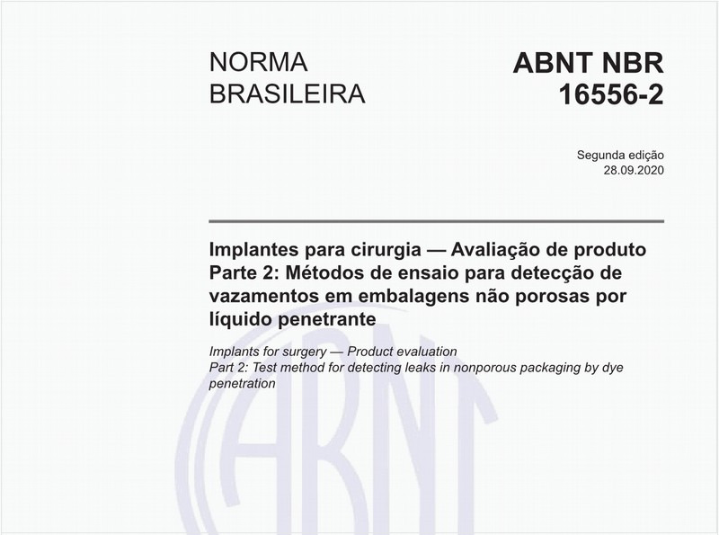 Implantes para cirurgia — Avaliação de produto - Parte 2: Métodos de ensaio para detecção de vazamentos em embalagens não porosas por líquido penetrante