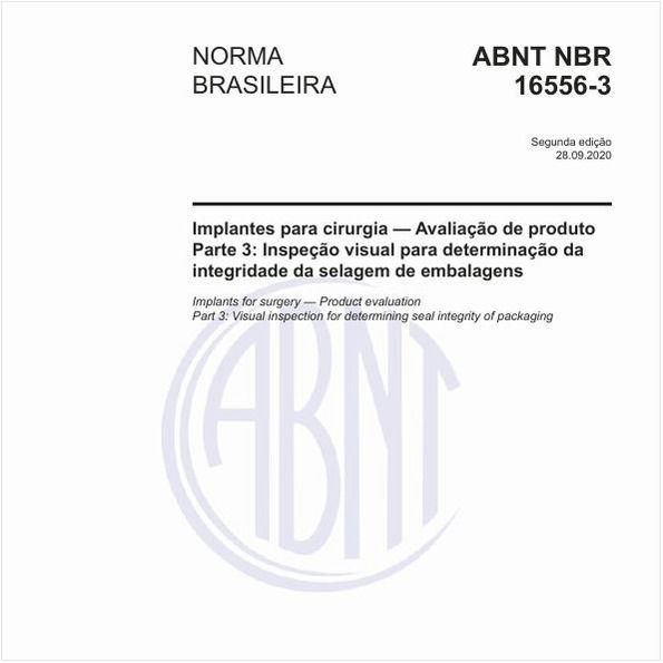Implantes para cirurgia — Avaliação de produto - Parte 3: Inspeção visual para determinação da integridade da selagem de embalagens