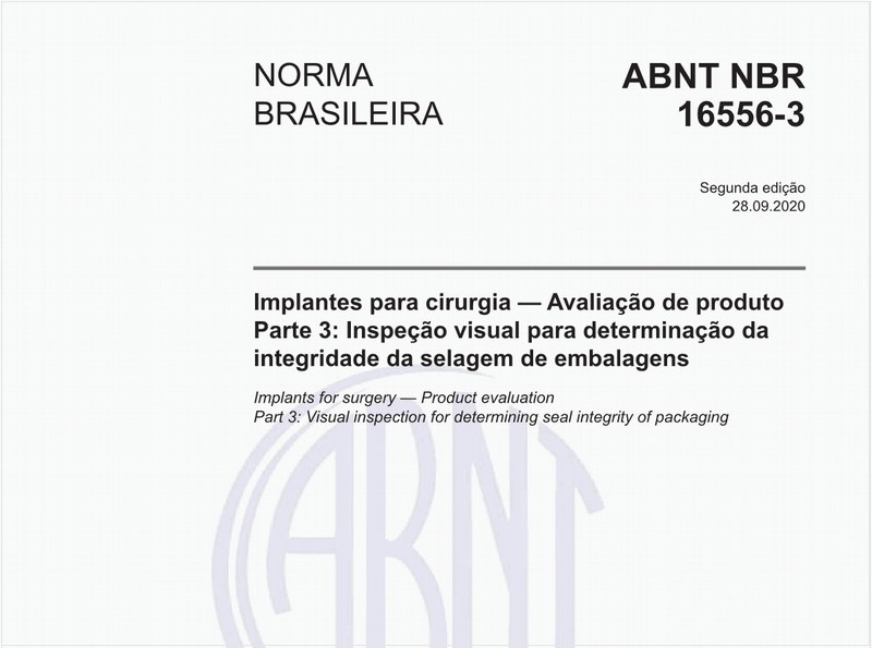Implantes para cirurgia — Avaliação de produto - Parte 3: Inspeção visual para determinação da integridade da selagem de embalagens