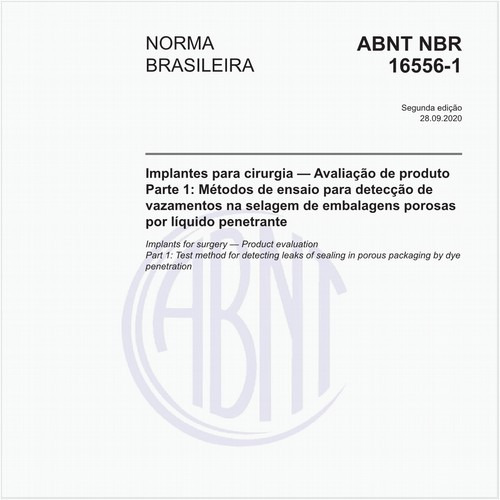 Implantes para cirurgia — Avaliação de produto - Parte 1: Métodos de ensaio para detecção de vazamentos na selagem de embalagens porosas por líquido penetrante