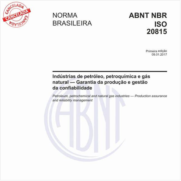 Indústrias de petróleo, petroquímica e gás natural - Garantia da produção e gestão da confiabilidade