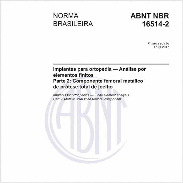 Implantes para ortopedia — Análise por elementos finitos - Parte 2: Componente femoral metálico de prótese total de joelho