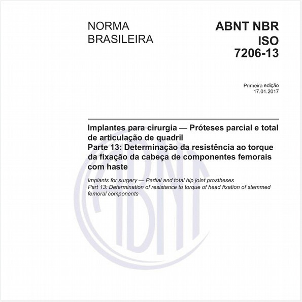 Implantes para cirurgia — Próteses parcial e total de articulação de quadril - Parte 13: Determinação da resistência ao torque da fixação da cabeça de componentes femorais com haste