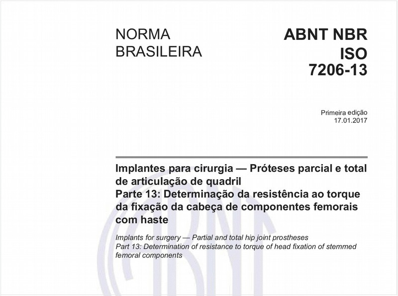 Implantes para cirurgia — Próteses parcial e total de articulação de quadril - Parte 13: Determinação da resistência ao torque da fixação da cabeça de componentes femorais com haste