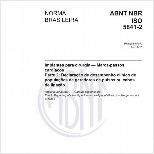 Implantes para cirurgia - Marca-passos cardíacos - Parte 2: Declaração de desempenho clínico de populações de geradores de pulsos ou cabos de ligação