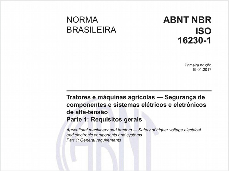 Tratores e máquinas agrícolas - Segurança de componentes e sistemas elétricos e eletrônicos de alta-tensão - Parte 1: Requisitos gerais