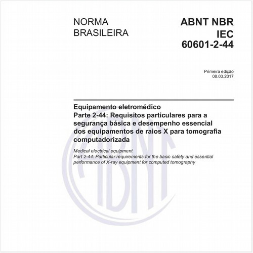 Equipamento eletromédico - Parte 2-44: Requisitos particulares para a segurança básica e desempenho essencial dos equipamentos de raios X para tomografia computadorizada