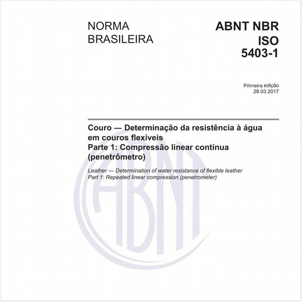 Couro - Determinação da resistência à água em couros flexíveis - Parte 1: Compressão linear contínua (penetrômetro)