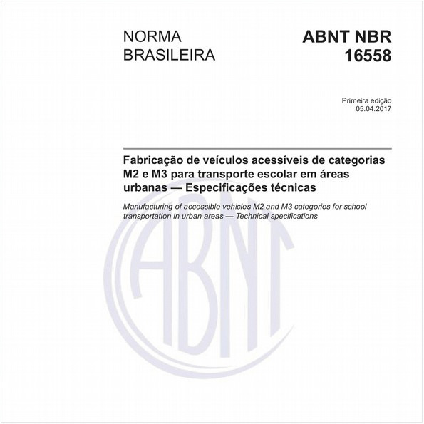 Fabricação de veículos acessíveis de categorias M2 e M3 para transporte escolar em áreas urbanas - Especificações técnicas