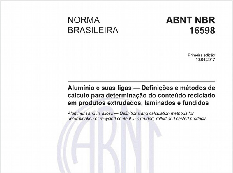Alumínio e suas ligas - Definições e métodos de cálculo para determinação do conteúdo reciclado em produtos extrudados, laminados e fundidos