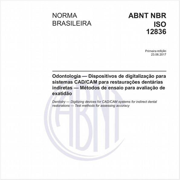 Odontologia - Dispositivos de digitalização para sistemas CAD/CAM para restaurações dentárias indiretas - Métodos de ensaio para avaliação de exatidão