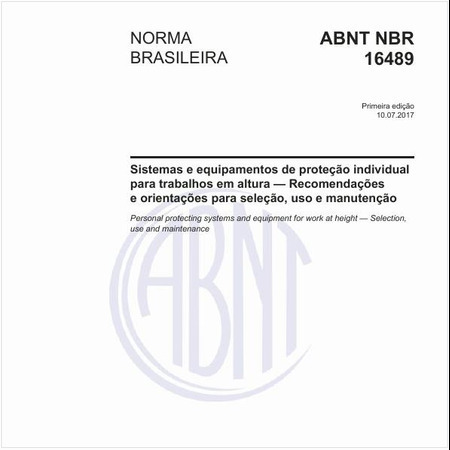 Sistemas e equipamentos de proteção individual para trabalhos em altura — Recomendações e orientações para seleção, uso e manutenção