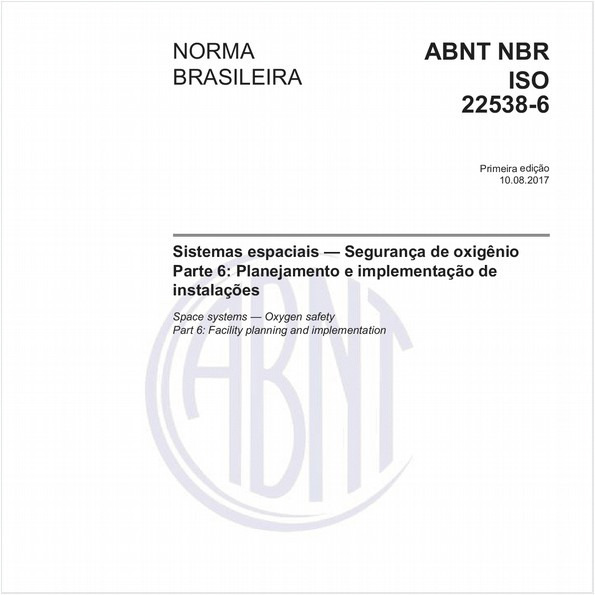 Sistemas espaciais - Segurança de oxigênio - Parte 6: Planejamento e implementação de instalações