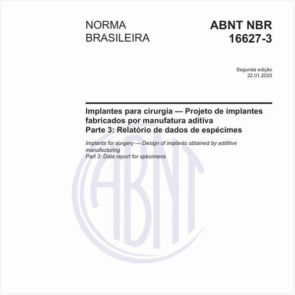 Implantes para cirurgia - Projeto de implantes fabricados por manufatura aditiva - Parte 3: Relatório de dados de espécimes