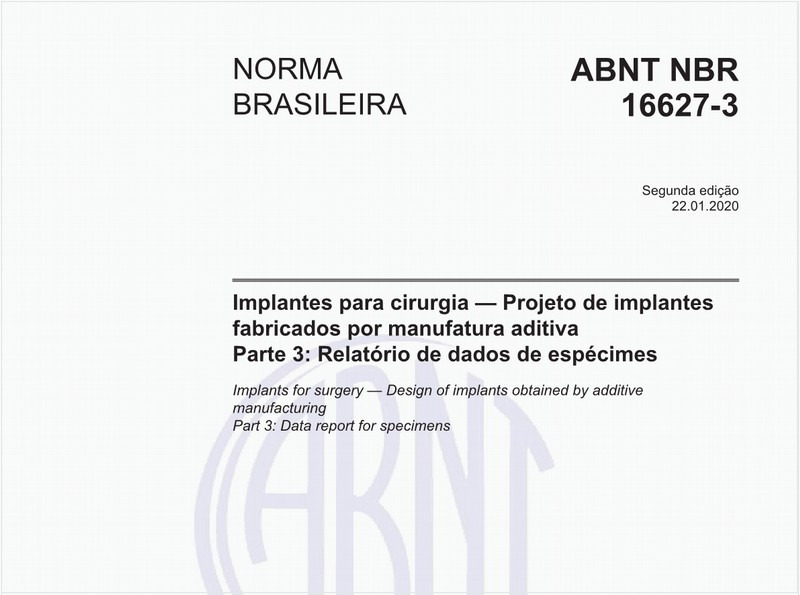 Implantes para cirurgia - Projeto de implantes fabricados por manufatura aditiva - Parte 3: Relatório de dados de espécimes