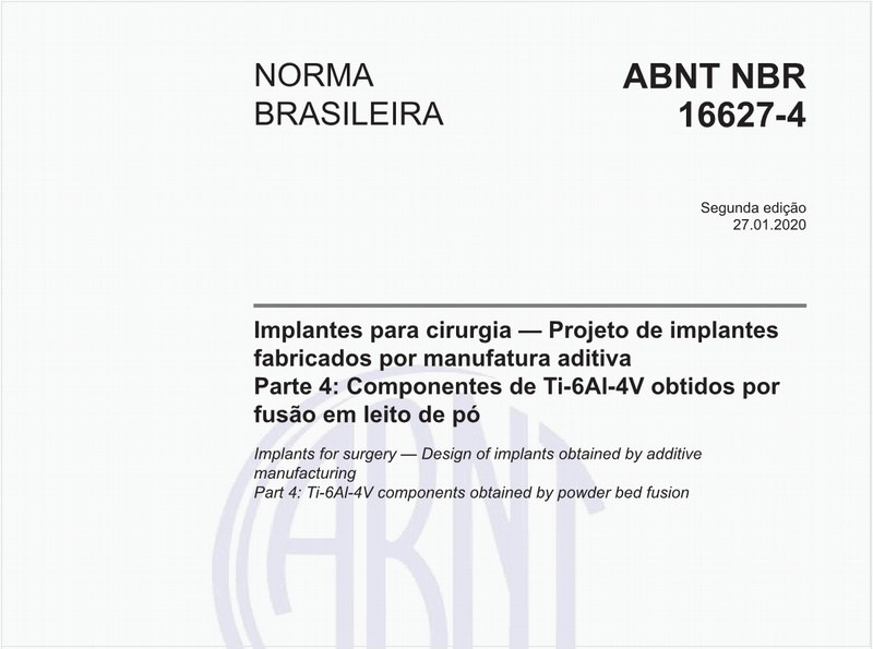 Implantes para cirurgia - Projeto de implantes fabricados por manufatura aditiva - Parte 4: Componentes de Ti-6Al-4V obtidos por fusão em leito de pó