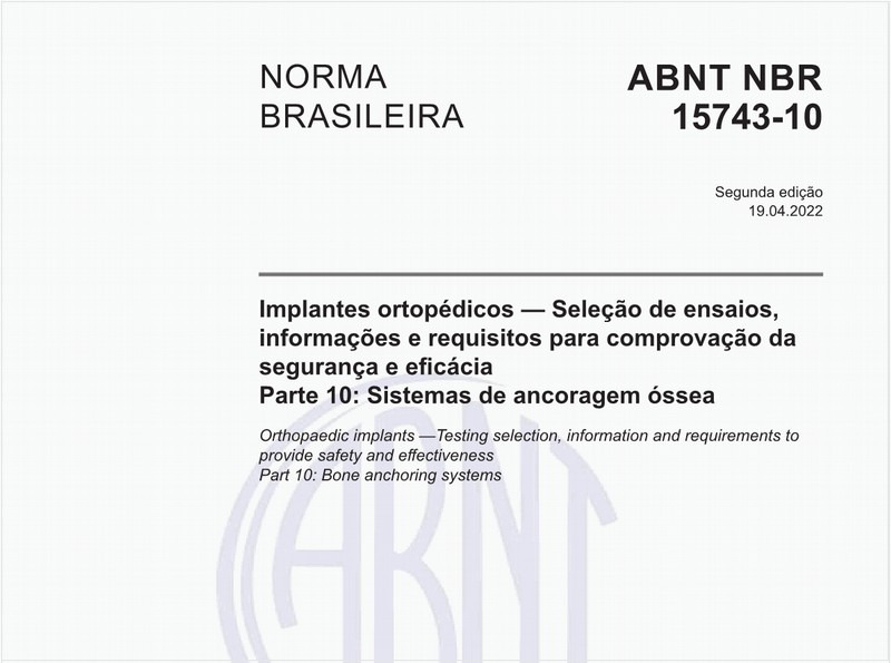 Implantes ortopédicos - Seleção de ensaios, informações e requisitos para comprovação da segurança e eficácia - Parte 10: Sistemas de ancoragem óssea