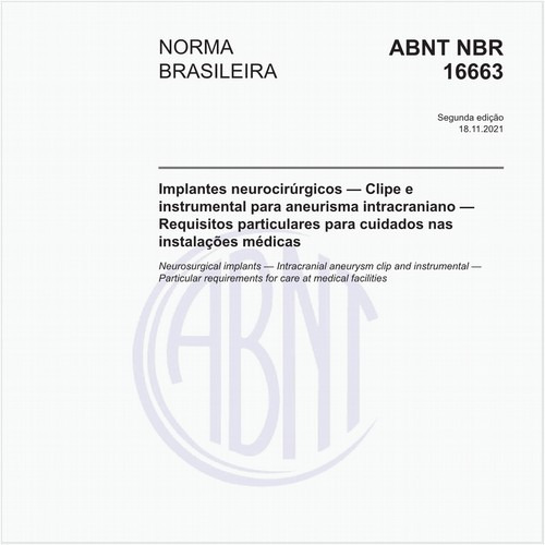 Implantes neurocirúrgicos — Clipe e instrumental para aneurisma intracraniano — Requisitos particulares para cuidados nas instalações médicas