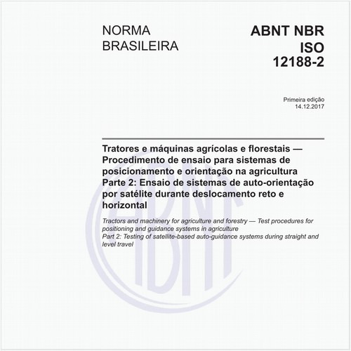 Tratores e máquinas agrícolas e florestais — Procedimento de ensaio para sistemas de posicionamento e orientação na agricultura - Parte 2: Ensaio de sistemas de auto-orientação por satélite durante deslocamento reto e horizontal