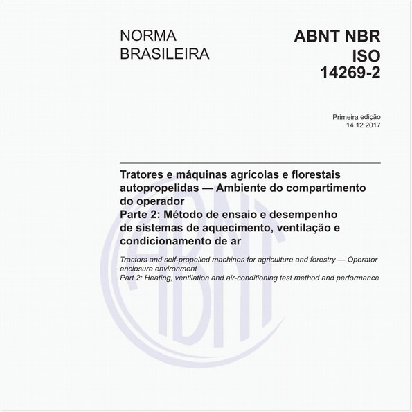 Tratores e máquinas agrícolas e florestais autopropelidas — Ambiente do compartimento do operador - Parte 2: Método de ensaio e desempenho de sistemas de aquecimento, ventilação e condicionamento de ar