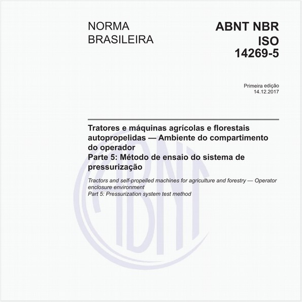 Tratores e máquinas agrícolas e florestais autopropelidas - Ambiente do compartimento do operador - Parte 5: Método de ensaio do sistema de pressurização